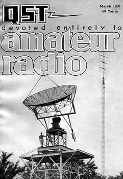 Paul Wilson, W4HHK, appeared on the cover of the March 1965 QST with his 18-foot dish mounted on a 35-foot high platform.